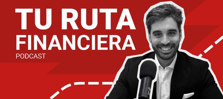 Tu Ruta Financiera, el podcast de GENERALI con consejos sobre finanzas.